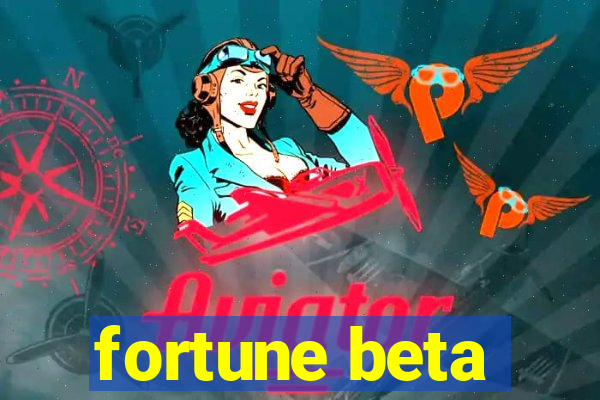 fortune beta